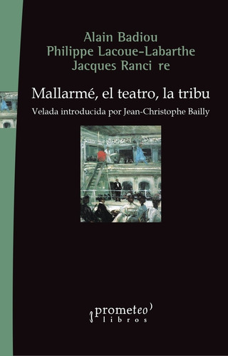 Mallarme, El Teatro, La Tribu - Badiou, Lacoue-labarthe Y Ot