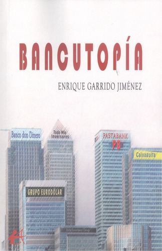 Bancutopia  -  Garrido Jimenez, Enrique