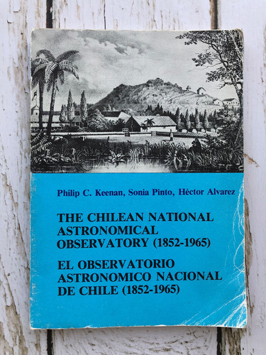 The Chilean National Astronomical Observatory (1852-1965)