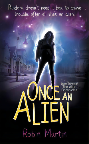 Once An Alien: Book Three Of The Alien Chronicles, De Martin, Robin. Editorial Lightning Source Inc, Tapa Blanda En Inglés