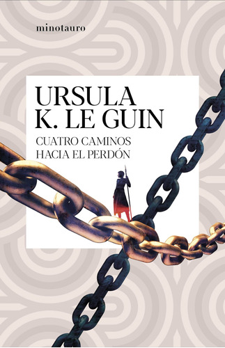 Cuatro caminos hacia el perdón, de Le Guin, Ursula K.. Serie Fuera de colección Editorial Minotauro México, tapa blanda en español, 2021