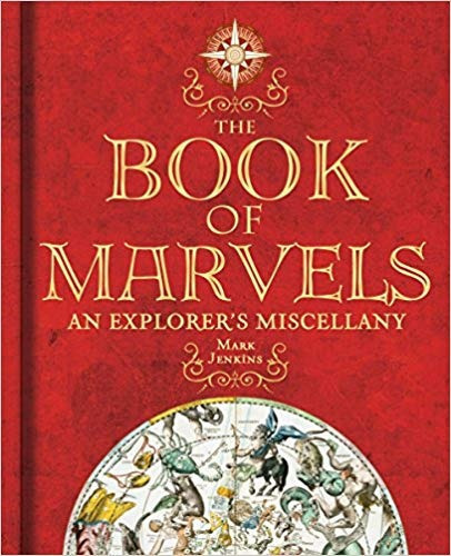 The Book Of Marvels: An Explorer's Miscellany, De Mark Collins Jenkins., Vol. Na. Editora National Geographic, Capa Dura, Edição 3 Em Inglês, 2009