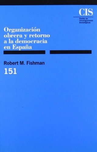 Organización Obrera Y Retorno A La Democracia En España (mon