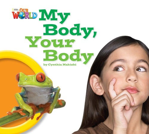 Our World Readers 1 - My Body, Your Body (Reader) (Ame), de Makishi, Cynthia. Editorial National Geographic Learning, tapa blanda en inglés americano, 2013