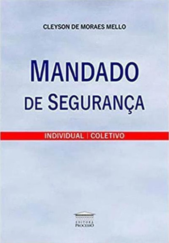 Mandado De Segurança - 1ªed.(2021), De Cleyson De Moraes Mello. Editora Processo, Capa Mole, Edição 1 Em Português, 2021