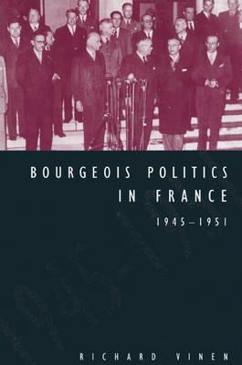 Libro Bourgeois Politics In France, 1945-1951 - Richard V...