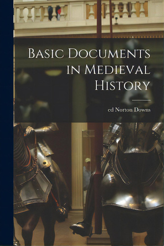 Basic Documents In Medieval History, De Downs, Norton Ed. Editorial Hassell Street Pr, Tapa Blanda En Inglés