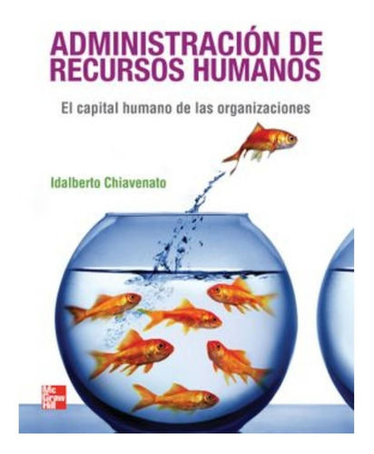 Administracion De Recursos Humanos Idalberto Chiavenato, De Idalberto Chiavenato. Editorial Mcgrawhill, Tapa Blanda En Español