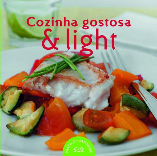 Cozinha Gostosa E Light, De Chef Pia Fendrik. Prático E Saboroso, Vol. 1. Editorial Vr Editora, Capa Mole Em Português