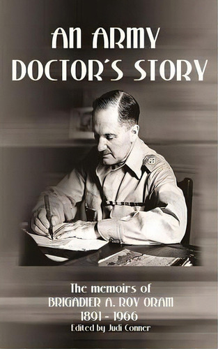 An Army Doctor's Story, De A. Roy Oram. Editorial Feedaread Com, Tapa Blanda En Inglés