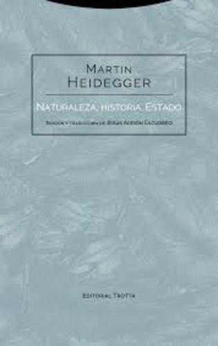 Naturaleza Historia Estado, Martin Heidegger, Trotta