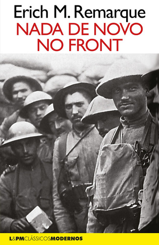 Nada de novo no front, de Remarque, Erich Maria. Série L&PM Clássicos Modernos Editora Publibooks Livros e Papeis Ltda., capa mole em português, 2018