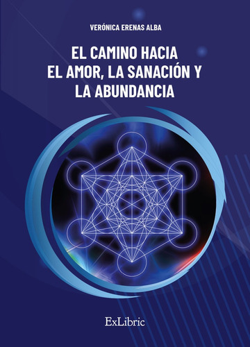 Libro El Camino Hacia El Amor, La Sanacion Y La Abundanci...