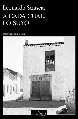 A Cada Cual, Lo Suyo, De Leonardo Sciascia. Editorial Tusquets Editores S.a., Tapa Blanda En Español