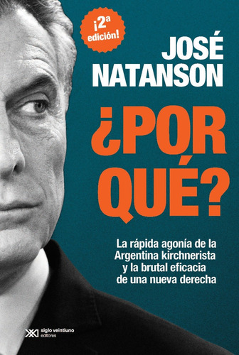 ¿por Qué? - José Natanson - Siglo Xxi