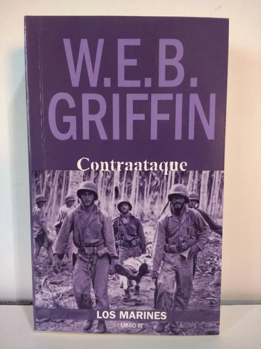 Contraataque. Los Marines - Libro Ii - W.e.b. Griffin