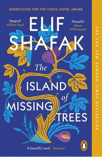 The Isand Of Missing Trees - Elif Shafak - Penguin