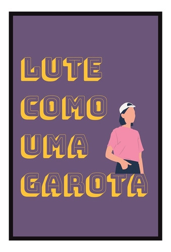 Quadro Decoração Sala Lute Como Uma Garota Feminismo