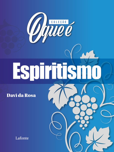 Coleção O Que é - Espiritismo, de Rosa, Davi da. Editora Lafonte Ltda, capa mole em português, 2021