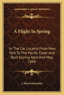Libro A Flight In Spring: In The Car Lucania From New Yor...
