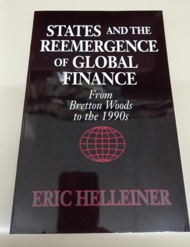 States And The Reemergence Of Global Finance * Helleiner