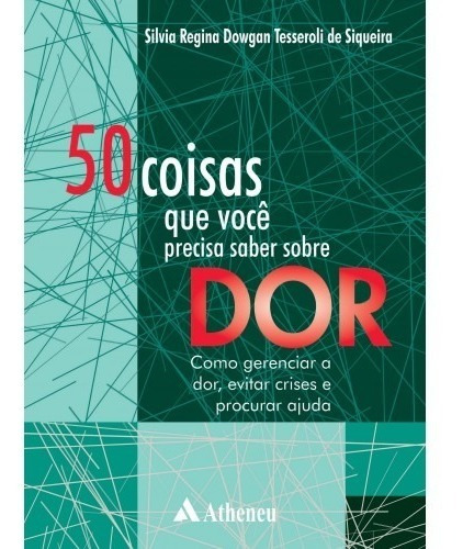 50 Coisas Que Voce Precisa Saber Sob - Atheneu