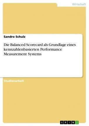 Die Balanced Scorecard Als Grundlage Eines Kennzahlenbasi...