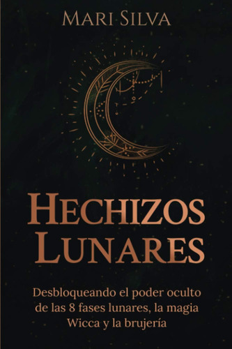 Libro: Hechizos Lunares: Desbloqueando El Poder Oculto De 8