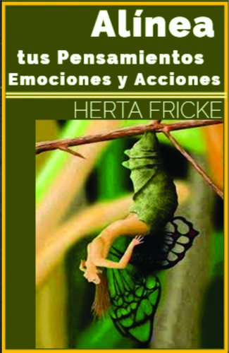 Alinea Tus Pensamientos, Emociones Y Acciones (libro)