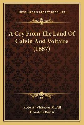 Libro A Cry From The Land Of Calvin And Voltaire (1887) -...