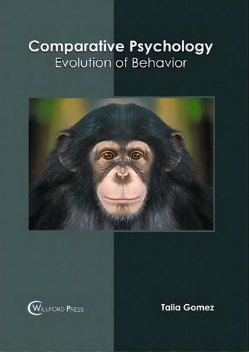 Comparative Psychology: Evolution Of Behavior, De Talia Gomez., Vol. 1. Editorial Willford Press, Tapa Dura En Inglés