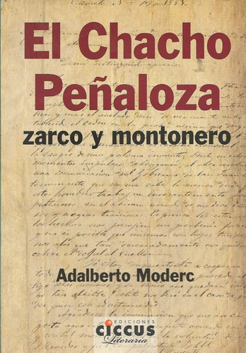 El Chacho Peñaloza. Zarco Y Montonero