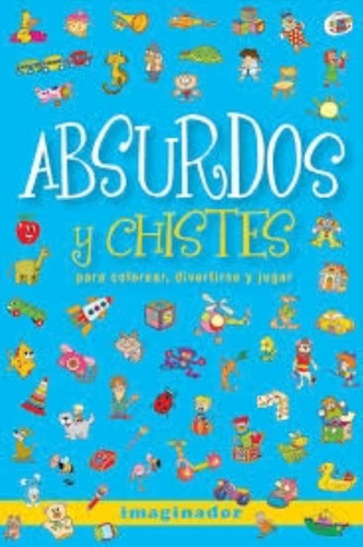 Absurdos Y Chistes, de Loretto, Jorge R.. Editorial Imaginador, tapa blanda en español, 2019