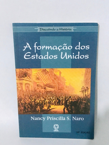 Livro A Formação Dos Estados Unidos Nancy Priscilla S. Naro
