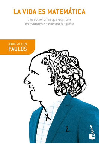 La Vida Es Matemãâ¡tica, De Allen Paulos, John. Editorial Booket, Tapa Blanda En Español