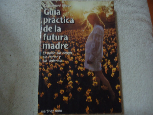 Libro Guía Práctica De La Futura Madre.