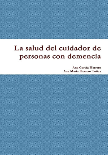 Libro: La Salud Del Cuidador De Personas Con Demencia (spani
