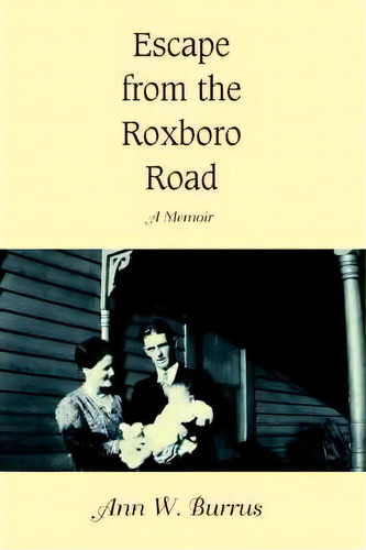 Escape From The Roxboro Road, De Ann W Burrus. Editorial Iuniverse, Tapa Blanda En Inglés