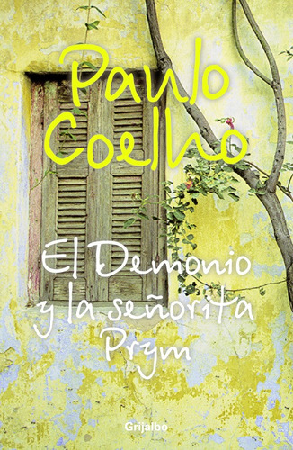 El demonio y la señorita Prym ( Biblioteca Paulo Coelho ), de Coelho, Paulo. Serie Biblioteca Paulo Coelho Editorial Grijalbo, tapa blanda en español, 2004
