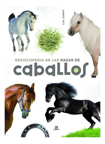 Enciclopedia De Las Razas De Caballos - C.m. Comps