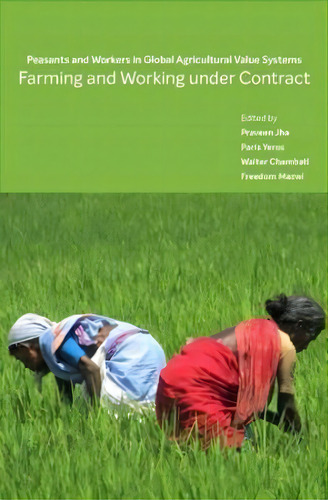 Farming And Working Under Contract - Peasants And Workers In Global Agricultural Value Systems, De Freedom Mazwi., Vol. 1. Editorial Tulika Books, Tapa Dura En Inglés
