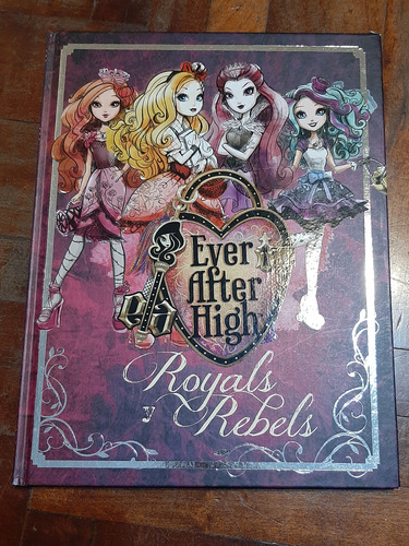 Ever After High. Royals And Rebela. Libro (Usado)