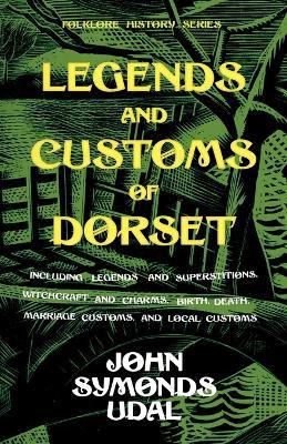 Libro Legends And Customs Of Dorset - Including Legends A...