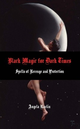 Libro Black Magic For Dark Times - Angela Kaelin