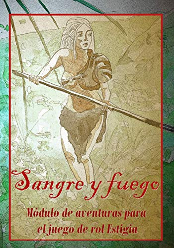 Sangre Y Fuego: Modulo De Aventuras Para El Juego De Rol Est