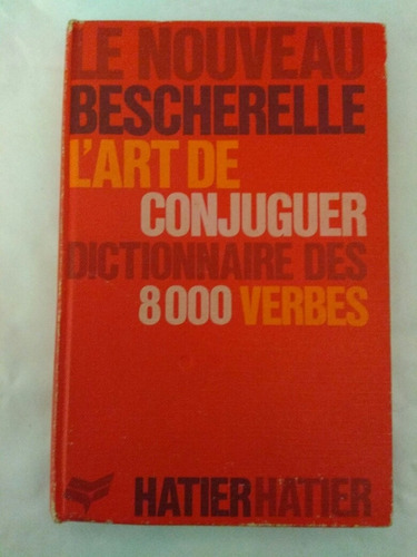 L'art De Conjuguer. 8000 Verbos. Bescherelle. 
