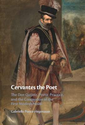 Libro Cervantes The Poet: The Don Quijote, Poetic Practic...