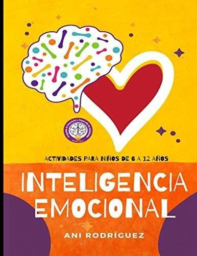 Inteligencia Emocional Actividades Para Niños -..., De Rodríguez, Ani. Editorial Independently Published En Español