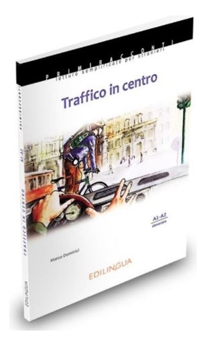 Traffico In Centro (Collana Primiracconti) A1/A2, de Dominici, M. Editorial Edilingua, tapa blanda en italiano