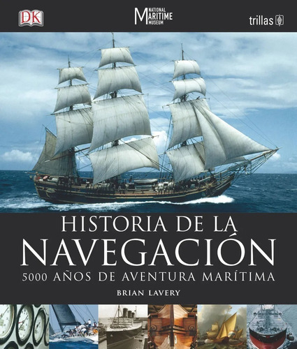 Historia De La Navegación 5000 Años De Aventura, Trillas